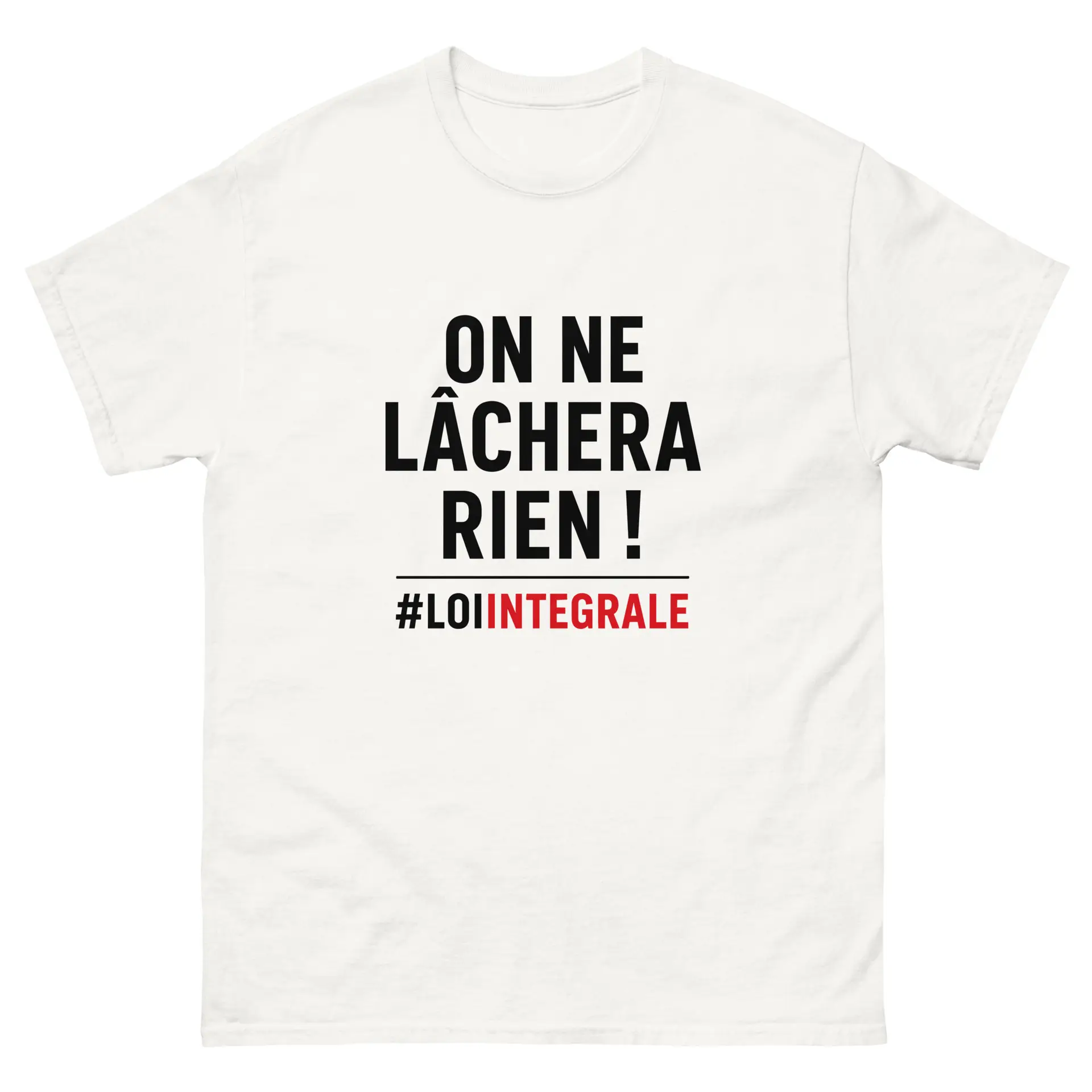T-shirt BLANC OU NOIR unisexe - ON NE LÂCHERA RIEN !